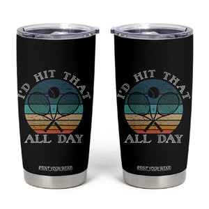 Id Hit That All Day Tumbler Cup Funny Tennis Player Gift TS12 Black Print Your Wear