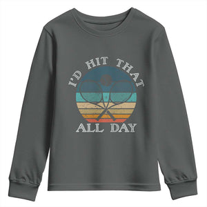 Id Hit That All Day Youth Sweatshirt Funny Tennis Player Gift TS12 Dark Heather Print Your Wear