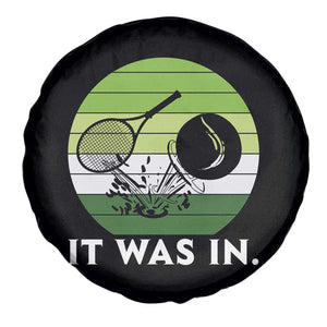 Funny Tennis Game Gift Spare Tire Cover It Was In TS12 Print Your Wear