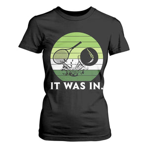 Funny Tennis Game Gift T Shirt For Women It Was In TS12 Black Print Your Wear
