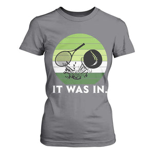 Funny Tennis Game Gift T Shirt For Women It Was In TS12 Charcoal Print Your Wear