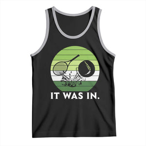 Funny Tennis Game Gift Tank Top It Was In TS12 Black Athletic Heather Print Your Wear