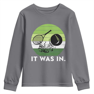 Funny Tennis Game Gift Youth Sweatshirt It Was In TS12 Charcoal Print Your Wear