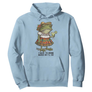 Funny Cinco De Mayo Frog Hoodie I Have To Drink Margs TS12 Light Blue Print Your Wear