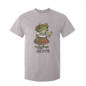 Funny Cinco De Mayo Frog T Shirt For Kid I Have To Drink Margs TS12 Ice Gray Print Your Wear