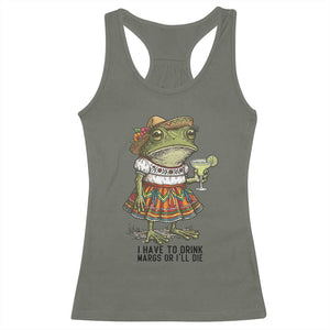 Funny Cinco De Mayo Frog Racerback Tank Top I Have To Drink Margs TS12 Military Green Print Your Wear
