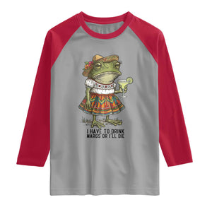 Funny Cinco De Mayo Frog Raglan Shirt I Have To Drink Margs TS12 Sport Gray Red Print Your Wear