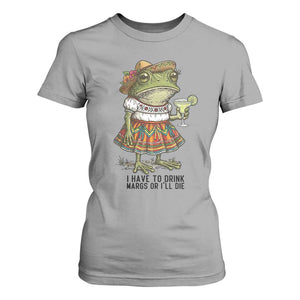 Funny Cinco De Mayo Frog T Shirt For Women I Have To Drink Margs TS12 Sport Gray Print Your Wear