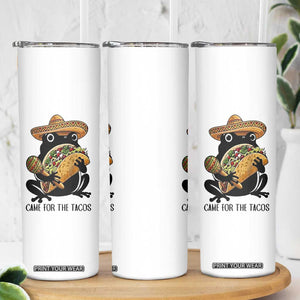 Grumpy Frog Cinco De Mayo Skinny Tumbler Came For The Tacos TS12 Print Your Wear