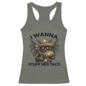 Funny Cinco De Mayo Mothman Racerback Tank Top I Wanna Stuff Her Taco TS12 Military Green Print Your Wear