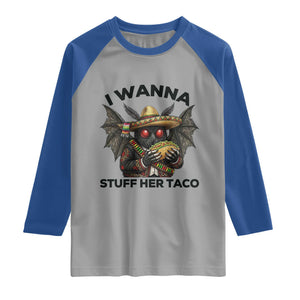 Funny Cinco De Mayo Mothman Raglan Shirt I Wanna Stuff Her Taco TS12 Sport Gray Royal Print Your Wear
