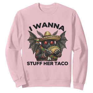 Funny Cinco De Mayo Mothman Sweatshirt I Wanna Stuff Her Taco TS12 Light Pink Print Your Wear
