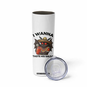 Funny Cinco De Mayo Mothman Skinny Tumbler I Wanna Taste His Salsa TS12 Print Your Wear