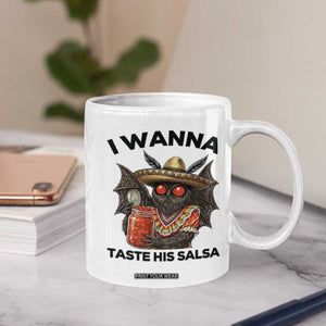 Funny Cinco De Mayo Mothman Coffee Mug I Wanna Taste His Salsa TS12 Print Your Wear