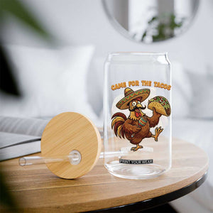 Funny Cinco De Mayo Chicken Glass Can Came For The Tacos TS12 Print Your Wear