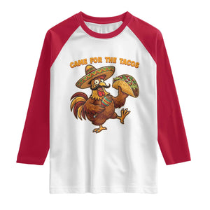 Funny Cinco De Mayo Chicken Raglan Shirt Came For The Tacos TS12 White Red Print Your Wear