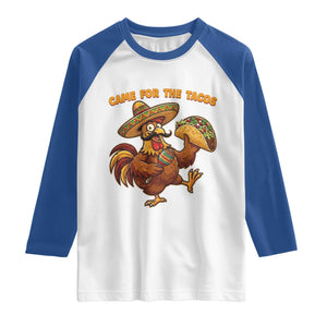 Funny Cinco De Mayo Chicken Raglan Shirt Came For The Tacos TS12 White Royal Print Your Wear