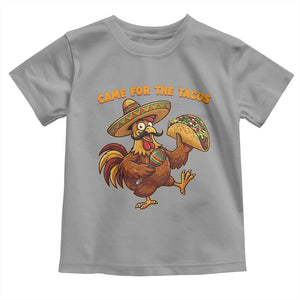 Funny Cinco De Mayo Chicken Toddler T Shirt Came For The Tacos TS12 Sport Gray Print Your Wear