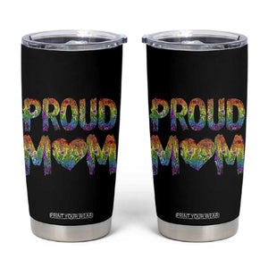 Proud Mom LGBTQ Human Rights Support Tumbler Cup
