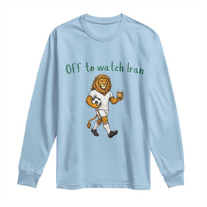 Funny Persian Lion Soccer Fan Gift Long Sleeve Shirt Off To Watch Iran