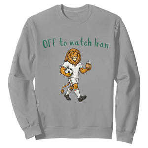 Funny Persian Lion Soccer Fan Gift Sweatshirt Off To Watch Iran