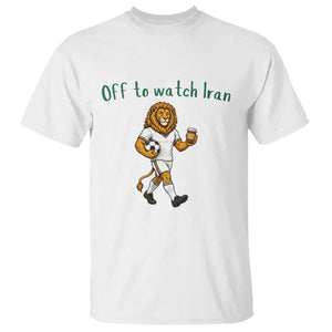 Funny Persian Lion Soccer Fan Gift T Shirt Off To Watch Iran