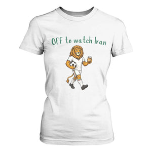 Funny Persian Lion Soccer Fan Gift T Shirt For Women Off To Watch Iran