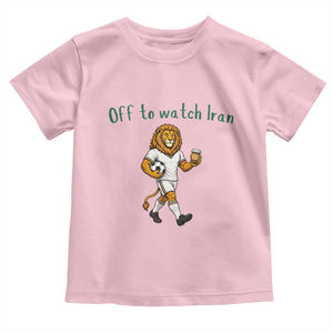 Funny Persian Lion Soccer Fan Gift Toddler T Shirt Off To Watch Iran