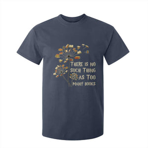 There Is No Such Thing As Too Many Books T Shirt For Kid Book Lover TS12 Navy Print Your Wear