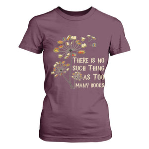 There Is No Such Thing As Too Many Books T Shirt For Women Book Lover TS12 Maroon Print Your Wear