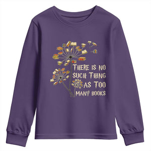 There Is No Such Thing As Too Many Books Youth Sweatshirt Book Lover TS12 Purple Print Your Wear