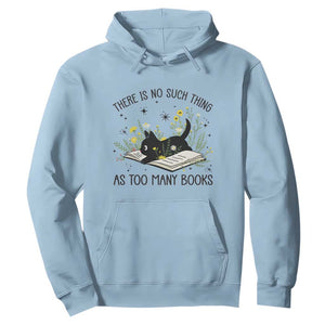 There Is No Such Thing As Too Many Books Hoodie Cute Kitty Reading Book TS12 Light Blue Print Your Wear