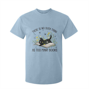 There Is No Such Thing As Too Many Books T Shirt For Kid Cute Kitty Reading Book TS12 Light Blue Print Your Wear