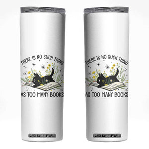 There Is No Such Thing As Too Many Books Skinny Tumbler Cute Kitty Reading Book TS12 White Print Your Wear