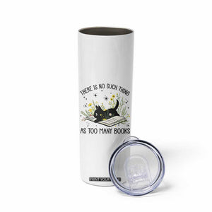 There Is No Such Thing As Too Many Books Skinny Tumbler Cute Kitty Reading Book TS12 Print Your Wear