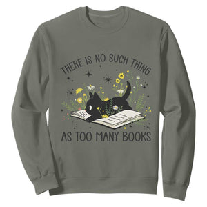 There Is No Such Thing As Too Many Books Sweatshirt Cute Kitty Reading Book TS12 Military Green Print Your Wear