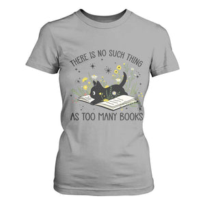 There Is No Such Thing As Too Many Books T Shirt For Women Cute Kitty Reading Book TS12 Sport Gray Print Your Wear