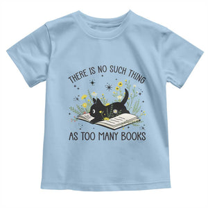 There Is No Such Thing As Too Many Books Toddler T Shirt Cute Kitty Reading Book TS12 Light Blue Print Your Wear