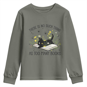 There Is No Such Thing As Too Many Books Youth Sweatshirt Cute Kitty Reading Book TS12 Military Green Print Your Wear