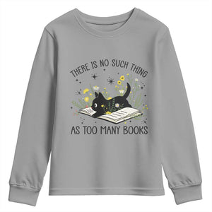 There Is No Such Thing As Too Many Books Youth Sweatshirt Cute Kitty Reading Book TS12 Sport Gray Print Your Wear