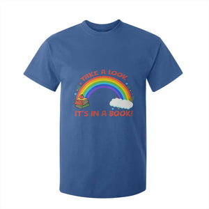 Take A Look It Is In A Book T Shirt For Kid Cute Rainbow Book Educational Quote TS12 Royal Blue Print Your Wear