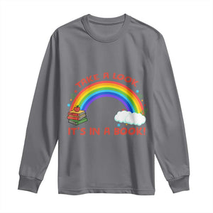 Take A Look It Is In A Book Long Sleeve Shirt Cute Rainbow Book Educational Quote TS12 Charcoal Print Your Wear