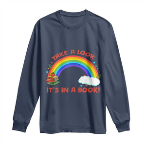 Take A Look It Is In A Book Long Sleeve Shirt Cute Rainbow Book Educational Quote TS12 Navy Print Your Wear