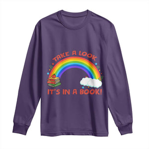 Take A Look It Is In A Book Long Sleeve Shirt Cute Rainbow Book Educational Quote TS12 Purple Print Your Wear