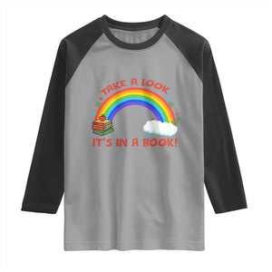 Take A Look It Is In A Book Raglan Shirt Cute Rainbow Book Educational Quote TS12 Sport Gray Black Print Your Wear
