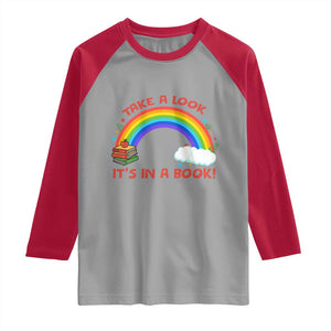 Take A Look It Is In A Book Raglan Shirt Cute Rainbow Book Educational Quote TS12 Sport Gray Red Print Your Wear