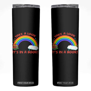 Take A Look It Is In A Book Skinny Tumbler Cute Rainbow Book Educational Quote TS12 Black Print Your Wear