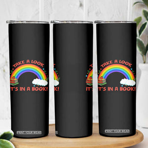 Take A Look It Is In A Book Skinny Tumbler Cute Rainbow Book Educational Quote TS12 Print Your Wear