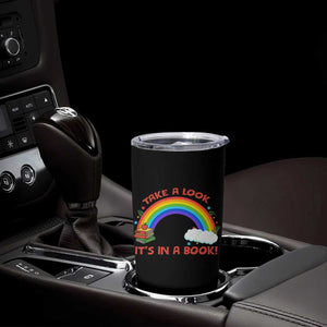 Take A Look It Is In A Book Tumbler Cup Cute Rainbow Book Educational Quote TS12 Print Your Wear