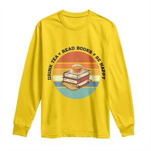 Drink Tea Read Books Be Happy Long Sleeve Shirt Book Worm Tea Cup TS12 Daisy Print Your Wear